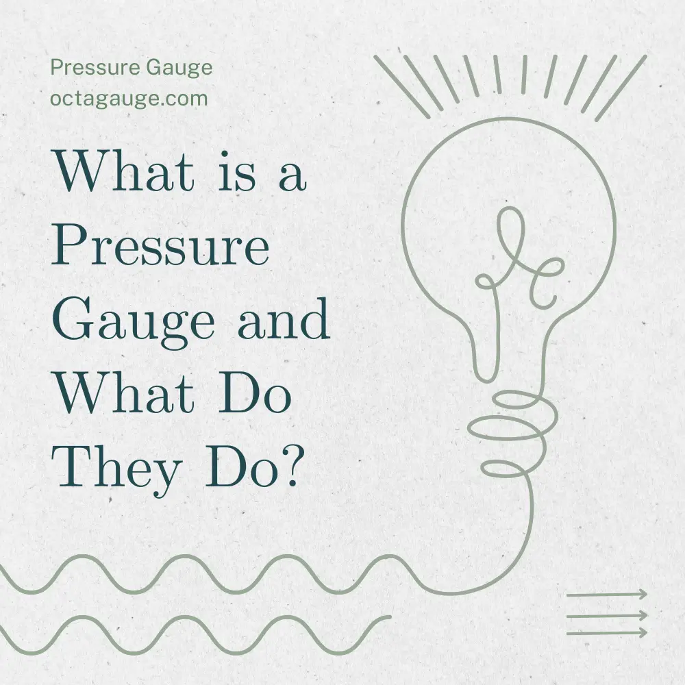 What is a Pressure Gauge and What Do They Do?